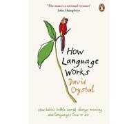 David Crystal How Language Works (Tascabile)
