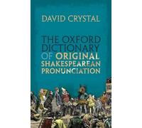 David Crystal The Oxford Dictionary of Original Shakespearean (Copertina rigida)