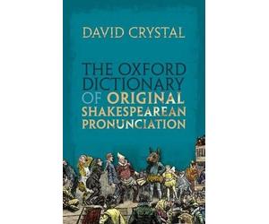 David Crystal The Oxford Dictionary of Original Shakespearean (Copertina rigida)