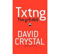 David Crystal Txtng: The Gr8 Db8 (Tascabile)