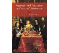 David Cunning Argument and Persuasion in Descartes' Meditations (Tascabile)