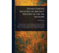David Cusick David Cusick's Sketches of Ancient History of the Six N (Tascabile)