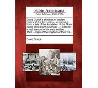 David Cusick David Cusick's Sketches of Ancient History of the Six N (Tascabile)