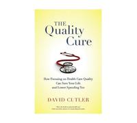 David Cutler The Quality Cure (Tascabile) Wildavsky Forum Series
