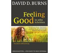 David D. Burns Feeling Good in 10 Schritten: Praxiskurs Selbstachtun (Tascabile)
