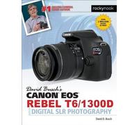 David D. Busch David Busch's Canon EOS Rebel T6/1300D Guide to Digit (Tascabile)