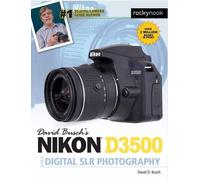 David D. Busch David Busch's Nikon D3500 Guide to Digital SLR Photog (Tascabile)