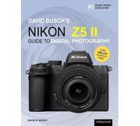 David D. Busch David Busch's Nikon Z5 II Guide to Digital Photograph (Tascabile)