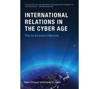 David D. Clark Nazli Chou Cyberspace and International Relati (Copertina rigida)