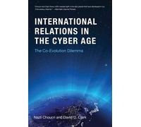 David D. Clark Nazli Chou Cyberspace and International Relati (Copertina rigida)