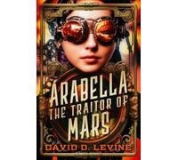 David D. Levine Arabella the Traitor of Mars (Tascabile)