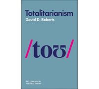 David D. Roberts Totalitarianism (Tascabile) Key Concepts in Political Theory