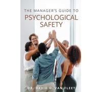 David D. Van Fleet The Manager's Guide to Psychological Safety (Tascabile)