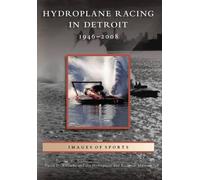 David D. Williams Hydroplane and Raceb Hydroplane Racing in Detroit, (Tascabile)