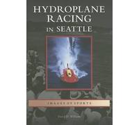David D. Williams Hydroplane Racing in Seattle (Tascabile)