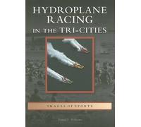 David D. Williams Hydroplane Racing in the Tri-Cities (Tascabile)