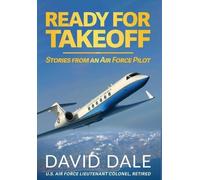 David Dale Ready For Takeoff - Stories from an Air Force Pilo (Copertina rigida)