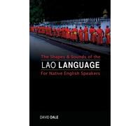 David Dale The Shapes and Sounds of the Lao Language (Tascabile)