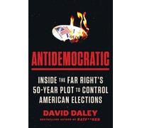 David Daley Antidemocratic (Copertina rigida)