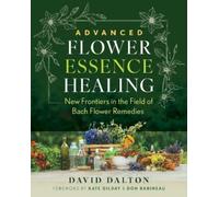 David Dalton Advanced Flower Essence Healing (Tascabile)