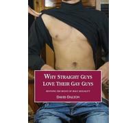 David Dalton Why Straight Guys Love Their Gay Guys (Tascabile)