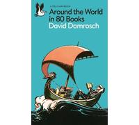 David Damrosch Around the World in 80 Books (Tascabile) Pelican Books