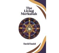 David Daniel Ahearn David Daniel The Living Merkabah (Tascabile)