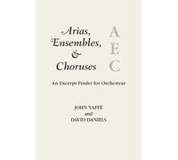 David Daniels John Yaffé Arias, Ensembles, & Choruses (Copertina rigida)