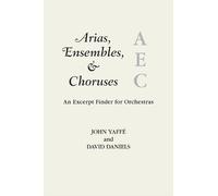 David Daniels John Yaffé Arias, Ensembles, & Choruses (Copertina rigida)