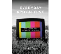 David Dark Everyday Apocalypse (Tascabile)