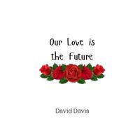 David Davis Our Love is the Future (Tascabile)