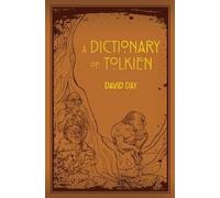 David Day A Dictionary of Tolkien (Rilegato in ecopelle)