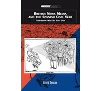 David Deacon British News Media and the Spanish Civil War (Copertina rigida)
