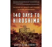 David Dean Barrett David Dean Barrett 140 Days to Hiroshima (Tascabile)