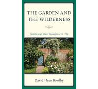 David Dean Bowlby The Garden and the Wilderness (Tascabile)