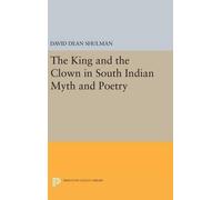 David Dean Shul The King and the Clown in South Indian Myth a (Copertina rigida)