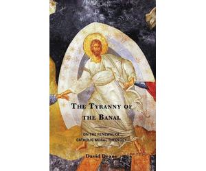 David Deane The Tyranny of the Banal (Tascabile)