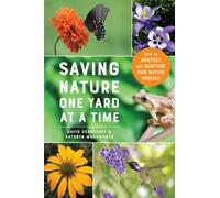 David Deardorff Kathryn Wadsworth Saving Nature One Yard at a Time (Tascabile)