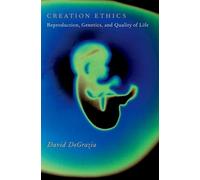David DeGrazia Creation Ethics (Copertina rigida)