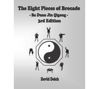 David Deich The Eight Pieces of Brocade - Ba Duan Jin Qigong (Tascabile)