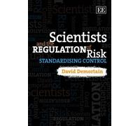 David Demortain Scientists and the Regulation of Risk (Copertina rigida)