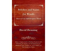 David Denning Polishes and Stains for Woods (Tascabile)