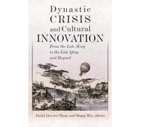 David Der-wei Wang Dynastic Crisis and Cultural Innovation (Copertina rigida)