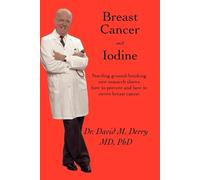David Derry Breast Cancer and Iodine (Tascabile)