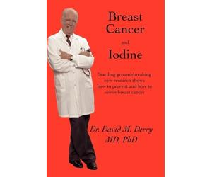 David Derry Breast Cancer and Iodine (Tascabile)