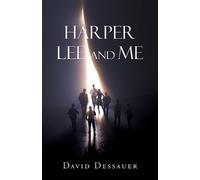 David Dessauer Harper Lee and Me (Tascabile)