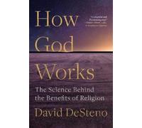 David DeSteno How God Works (Tascabile)