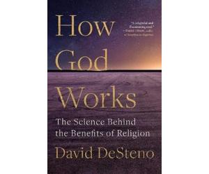 David DeSteno How God Works (Tascabile)