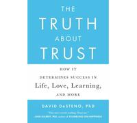 David DeSteno The Truth About Trust (Tascabile)