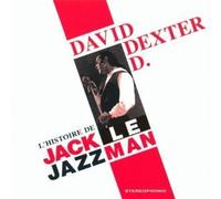 David Dexter D - The Story of Jack Le Jazz